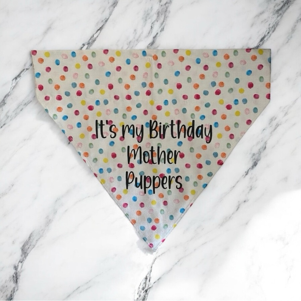DOG Bandana - It’s My Birthday Mother Puppers - Size L Large